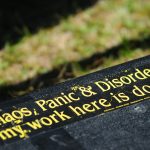 Chaos, Panic and Disorder - my work here is done
